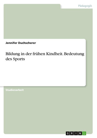 Bildung in der frühen Kindheit. Bedeutung des Sports