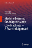 Machine Learning for Adaptive Many-Core Machines - A Practical Approach