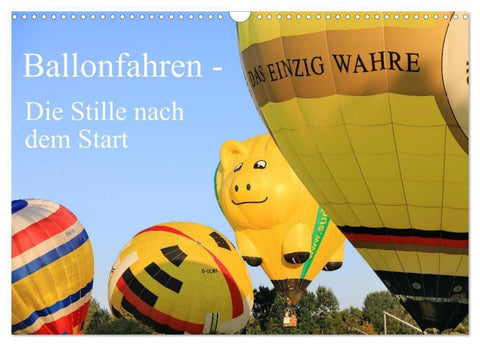 Ballonfahren - Die Stille nach dem Start (Wandkalender 2027 DIN A3 quer), CALVENDO Monatskalender