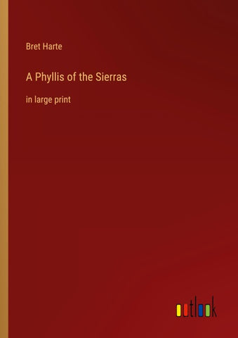 A Phyllis of the Sierras