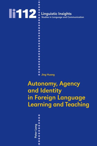 Autonomy, Agency and Identity in Foreign Language Learning and Teaching