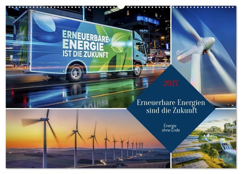 Erneuerbare Energien sind die Zukunft (Wandkalender 2027 DIN A2 quer), CALVENDO Monatskalender