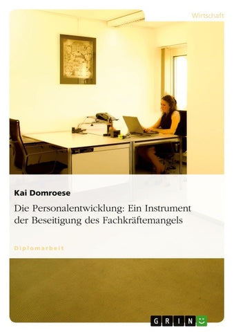 Die Personalentwicklung: Ein Instrument der Beseitigung des Fachkräftemangels