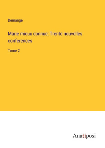 Marie mieux connue; Trente nouvelles conferences