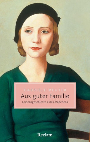 Aus guter Familie. Leidensgeschichte eines Mädchens