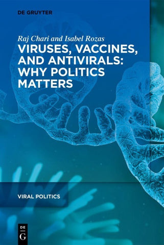 Viruses, Vaccines, and Antivirals: Why Politics Matters