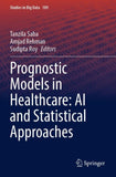 Prognostic Models in Healthcare: AI and Statistical Approaches