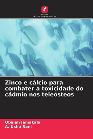 Zinco e cálcio para combater a toxicidade do cádmio nos teleósteos