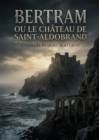 Bertram ou Le Château de Saint-Aldobrand