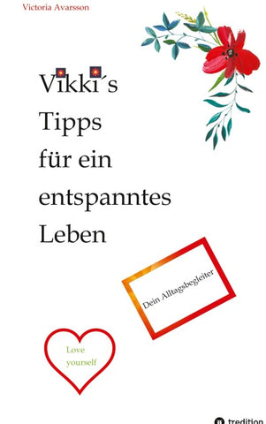 Vikki´s Tipps für ein entspanntes Leben