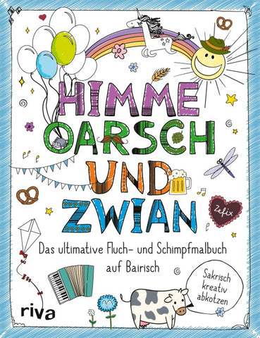 FUCK – Himme, Oarsch und Zwian