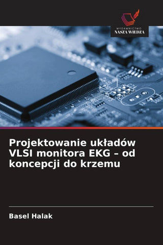 Projektowanie uk¿adów VLSI monitora EKG - od koncepcji do krzemu