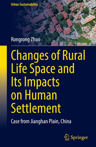 Changes of Rural Life Space and Its Impacts on Human Settlement