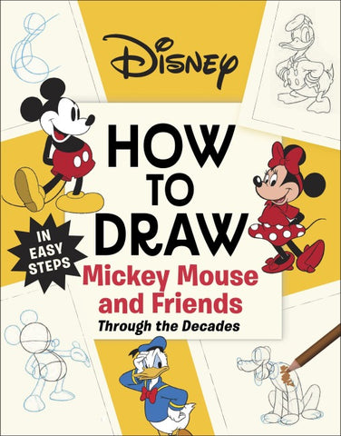 Disney How to Draw Mickey Mouse and Friends Through the Decades