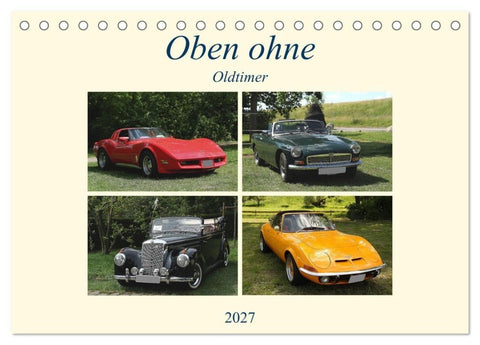 Oben ohne Oldtimer (Tischkalender 2027 DIN A5 quer), CALVENDO Monatskalender