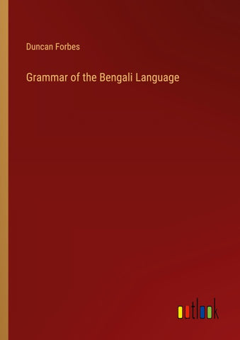 Grammar of the Bengali Language