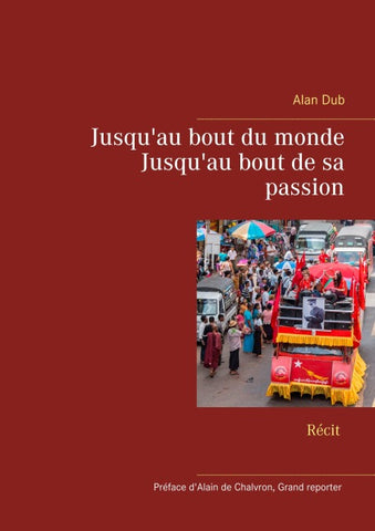 Jusqu'au bout du monde, Jusqu'au bout de sa passion