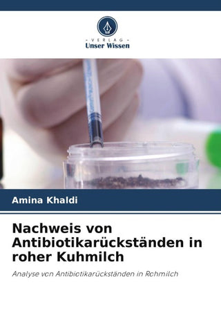 Nachweis von Antibiotikarückständen in roher Kuhmilch