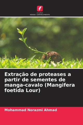 Extração de proteases a partir de sementes de manga-cavalo (Mangifera foetida Lour)