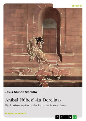 Aníbal Núñez' 'La Derelitta'. Ekphrasisstrategien in der Lyrik der Postmoderne