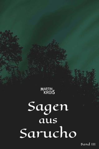 Sagen aus Sarucho - Band III