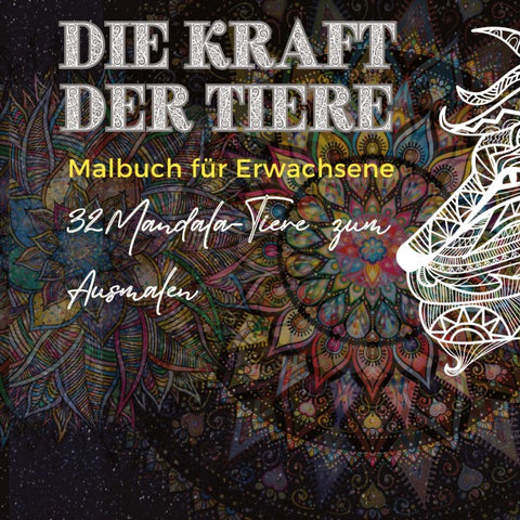 Mandala Malbuch für Erwachsene: Die Kraft der Tiere