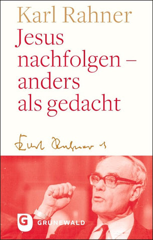 Jesus nachfolgen - anders als gedacht