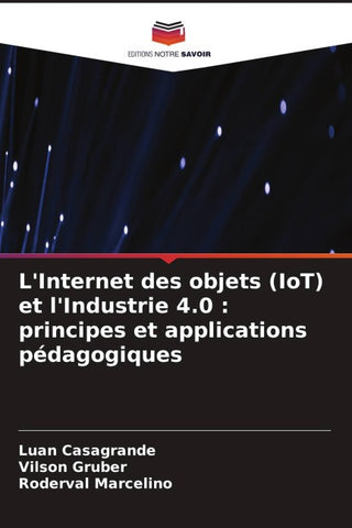L'Internet des objets (IoT) et l'Industrie 4.0 : principes et applications pédagogiques