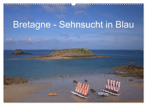 Bretagne - Sehnsucht in Blau (Wandkalender 2026 DIN A2 quer), CALVENDO Monatskalender