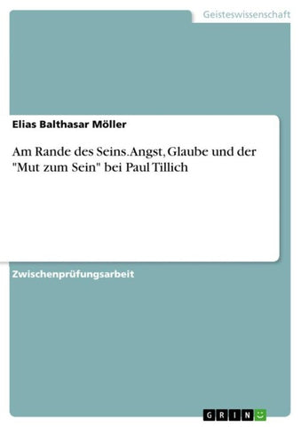 Am Rande des Seins. Angst, Glaube und der "Mut zum Sein" bei Paul Tillich