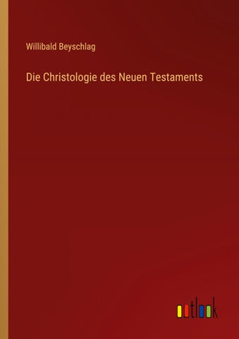 Die Christologie des Neuen Testaments