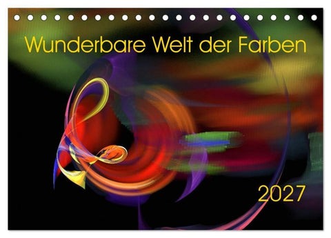 Wunderbare Welt der Farben 2027 (Tischkalender 2027 DIN A5 quer), CALVENDO Monatskalender