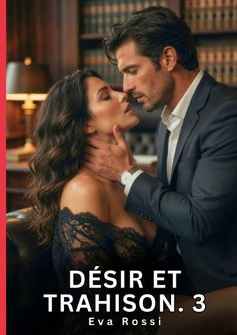 Désir et Trahison. 3