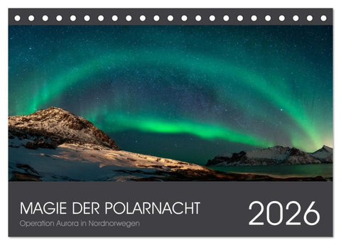 Magie der Polarnacht (Tischkalender 2026 DIN A5 quer), CALVENDO Monatskalender