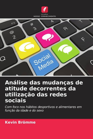 Análise das mudanças de atitude decorrentes da utilização das redes sociais