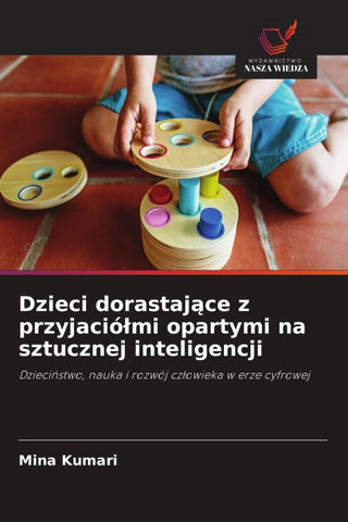 Dzieci dorastaj¿ce z przyjació¿mi opartymi na sztucznej inteligencji