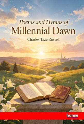 Poems and Hymns of Millennial Dawn