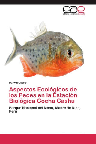 Aspectos Ecológicos de los Peces en la Estación Biológica Cocha Cashu