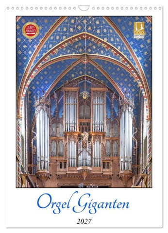 Orgel Giganten (Wandkalender 2027 DIN A3 hoch), CALVENDO Monatskalender