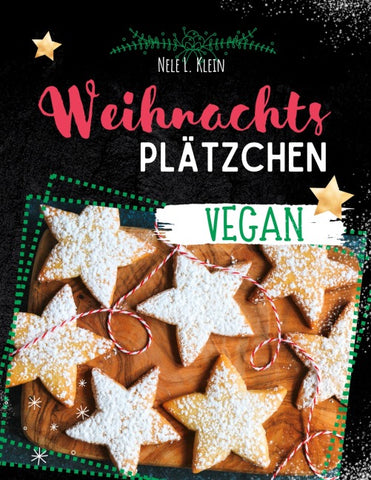 Weihnachtsplätzchen Rezepte- Vegan