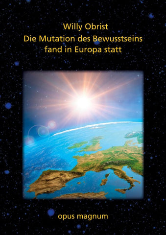 Die Mutation des Bewusstseins fand in Europa statt
