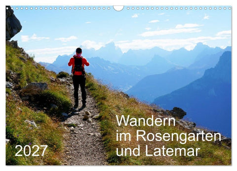 Wandern im Rosengarten und Latemar (Wandkalender 2027 DIN A3 quer), CALVENDO Monatskalender