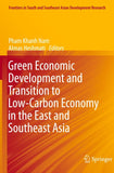 Green Economic Development and Transition to Low-Carbon Economy in the East and Southeast Asia