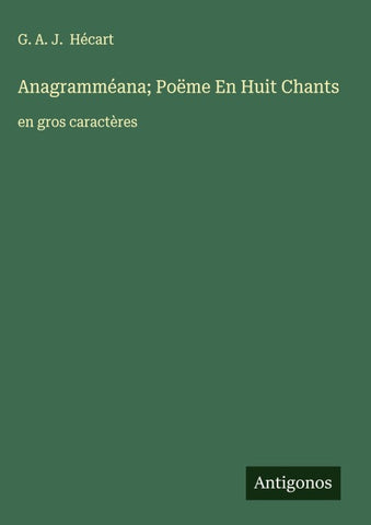 Anagramméana; Poëme En Huit Chants