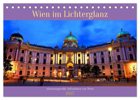 Wien im Lichterglanz (Tischkalender 2027 DIN A5 quer), CALVENDO Monatskalender