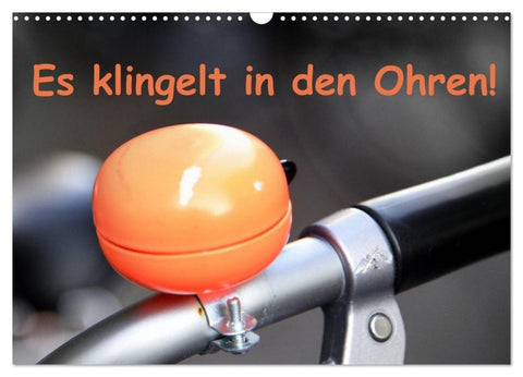 Es klingelt in den Ohren! (Wandkalender 2027 DIN A3 quer), CALVENDO Monatskalender