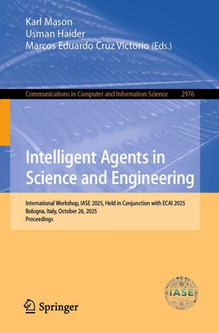 Intelligent Agents in Science and Engineering