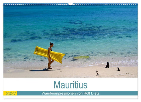 Mauritius - Wanderimpressionen von Rolf Dietz (Wandkalender 2027 DIN A2 quer), CALVENDO Monatskalender