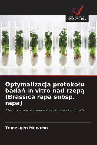 Optymalizacja protoko¿u bada¿ in vitro nad rzep¿ (Brassica rapa subsp. rapa)