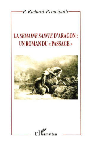 LA SEMAINE SAINTE D'ARAGON : UN ROMAN DU " PASSAGE "